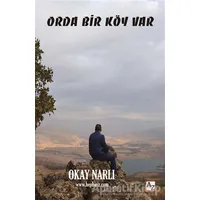 Orda Bir Köy Var - Okay Narlı - Az Kitap