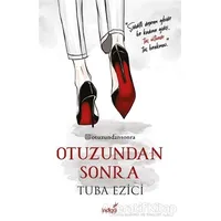 Otuzundan Sonra - Tuba Ezici - İndigo Kitap