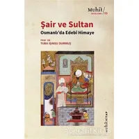 Şair ve Sultan - Tuba Işınsu Durmuş - Muhit Kitap