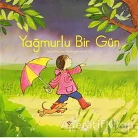 Yağmurlu Bir Gün - Anna Milbourne - TÜBİTAK Yayınları