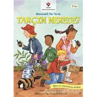 Tarçın Nerede? - Matematik Her Yerde - Carol Felton - TÜBİTAK Yayınları