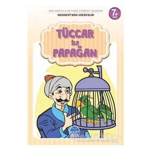 Tüccar ile Papağan - Mesneviden Hikayeler - Mehmet Orhan - Martı Çocuk Yayınları