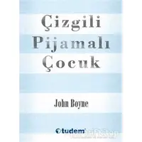 Çizgili Pijamalı Çocuk - John Boyne - Tudem Yayınları