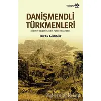 Danişmendli Türkmenleri - Tufan Gündüz - Yeditepe Yayınevi
