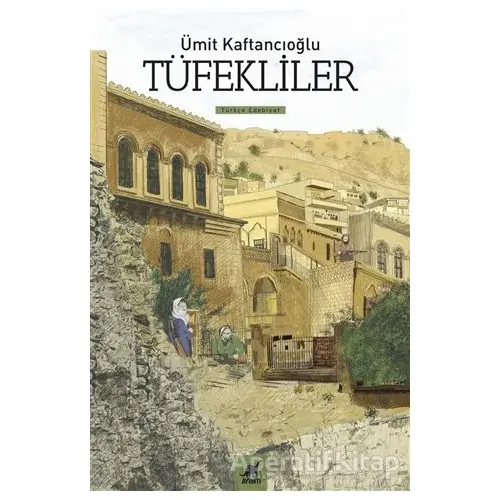 Tüfekliler - Ümit Kaftancıoğlu - Ayrıntı Yayınları