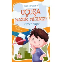 Uçuşa Hazır mısınız? / İlker Hepyaşar 1 - Merve Yaşar - Nesil Çocuk Yayınları