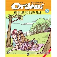 Otisabi 5 - Kadınlara Fısıldayan Adam - Yılmaz Aslantürk - Komikşeyler Yayıncılık