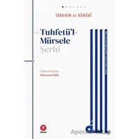 Tuhfetül- Mürsele Şerhi - İbrahim el-Kurani - Hikemiyat Yayınevi