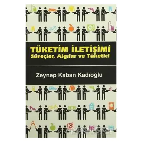 Tüketim İletişimi - Zeynep Kaban Kadıoğlu - Pales Yayıncılık