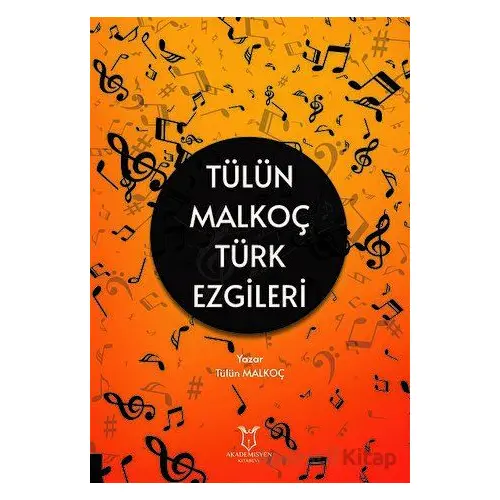 Tülün Malkoç Türk Ezgileri - Tülün Malkoç - Akademisyen Kitabevi