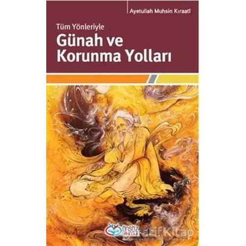 Tüm Yönleriyle Günah ve Korunma Yolları - Ayetullah Muhsin Kıraati - Önsöz Yayıncılık