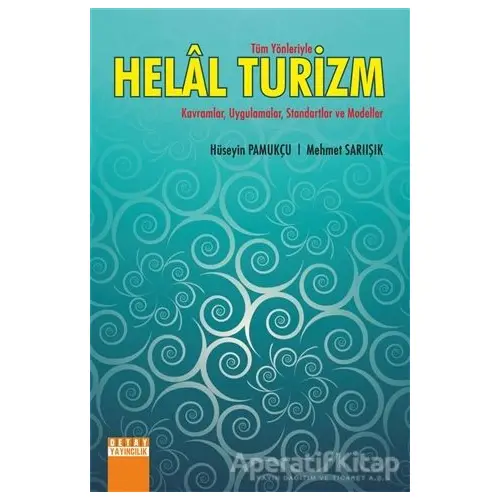 Tüm Yönleriyle Helal Turizm - Mehmet Sarıışık - Detay Yayıncılık