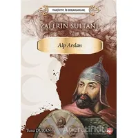 Zaferin Sultanı Alp Arslan - Tuna Duran - Beyaz Balina Yayınları