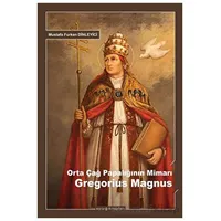 Orta Çağ Papalığının Mimarı Gregorius Magnus - Mustafa Furkan Dinleyici - Ayışığı Kitapları