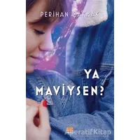 Ya Maviysen? - Perihan Çakmak - Tunç Yayıncılık