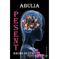 Pesent Abulıa - Hacer Gezer - Tunç Yayıncılık