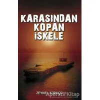 Karasından Kopan İskele - Zeynel Kürkçü - Tunç Yayıncılık