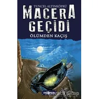 Macera Geçidi 15 - Ölümden Kaçış - Tuncel Altınköprü - Genç Hayat