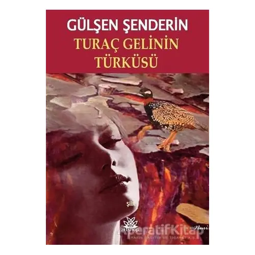 Turaç Gelinin Türküsü - Gülşen Şenderin - Artshop Yayıncılık