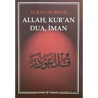 Allah, Kuran, Dua, İman - Turan Dursun - Kaynak Yayınları