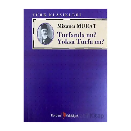 Turfanda Mı? Yoksa Turfa Mı? - Mizancı Murat - Kurgan Edebiyat