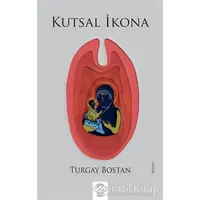 Kutsal İkona - Turgay Bostan - Post Yayınevi