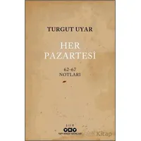 Her Pazartesi / 1962-67 Notları - Turgut Uyar - Yapı Kredi Yayınları