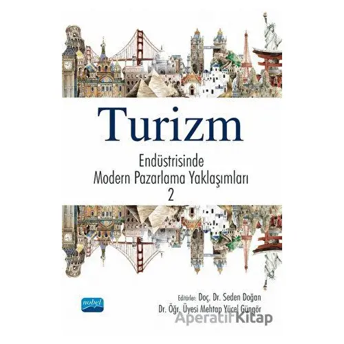 Turizm Endüstrisinde Modern Pazarlama Yaklaşımları 2 - Yusuf Ziya Akbaş - Nobel Akademik Yayıncılık