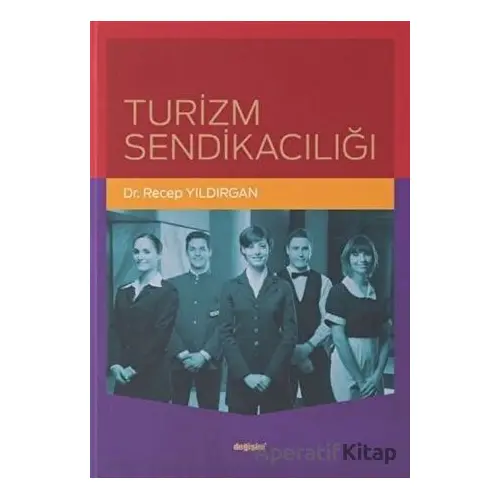 Turizm Sendikacılığı - Recep Yıldırgan - Değişim Yayınları