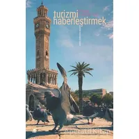 Turizmi Haberleştirmek - L. Doğan Tılıç - Ayrıntı Yayınları