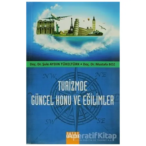 Turizmde Güncel Konu ve Eğilimler - Şule Aydın - Detay Yayıncılık - Akademik Kitaplar