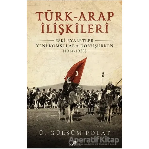 Türk-Arap İlişkileri - Ü. Gülsüm Polat - Kronik Kitap