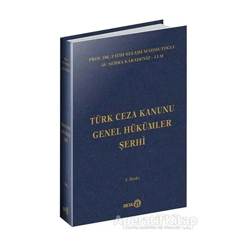 Türk Ceza Kanunu Genel Hükümler Şerhi - Serra Karadeniz - Beta Yayınevi