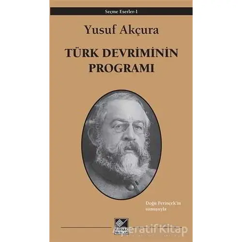 Türk Devriminin Programı - Yusuf Akçura - Kaynak Yayınları