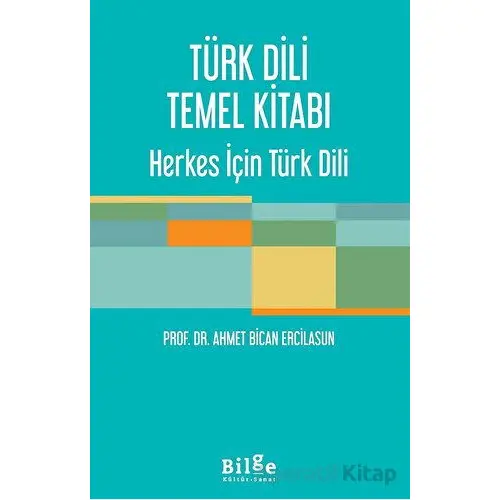 Türk Dili Temel Kitabı - Ahmet Bican Ercilasun - Bilge Kültür Sanat