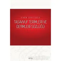 Tasavvuf Terimleri ve Deyimleri Sözlüğü - Ethem Cebecioğlu - Otto Yayınları