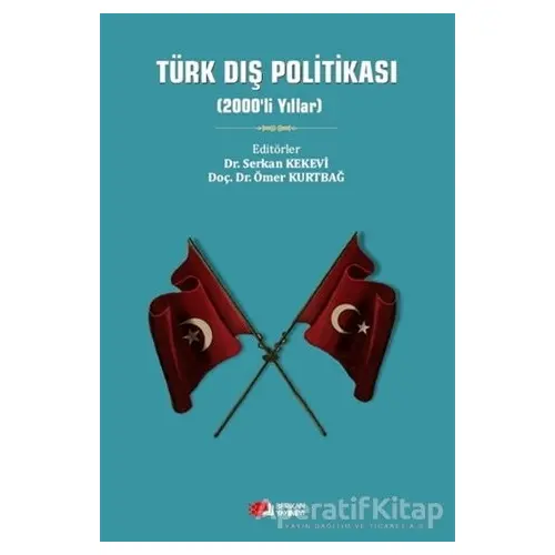 Türk Dış Politikası (2000li Yıllar) - Ömer Kurtbağ - Berikan Yayınları