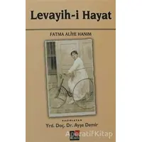 Levayih-i Hayat - Fatma Aliye Topuz - Kesit Yayınları