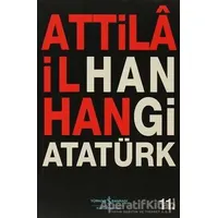 Hangi Atatürk - Attila İlhan - İş Bankası Kültür Yayınları