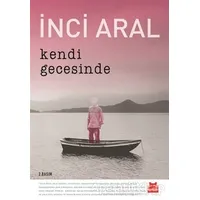 Kendi Gecesinde - İnci Aral - Kırmızı Kedi Yayınevi