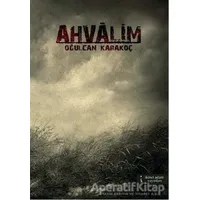 Ahvalim - Oğulcan Karakoç - İkinci Adam Yayınları