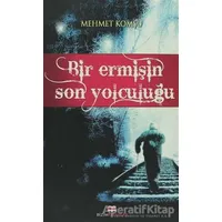 Bir Ermişin Son Yolculuğu - Mehmet Komşu - Bizim Kitaplar Yayınevi