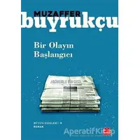 Bir Olayın Başlangıcı - Muzaffer Buyrukçu - Kırmızı Kedi Yayınevi