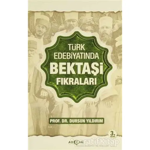 Türk Edebiyatında Bektaşi Fıkraları - Dursun Yıldırım - Akçağ Yayınları