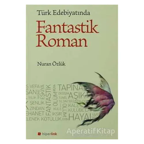 Türk Edebiyatında Fantastik Roman - Nuran Özlük - Hiperlink Yayınları