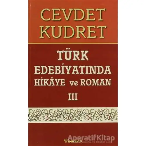 Türk Edebiyatında Hikaye ve Roman 3 - Cevdet Kudret - İnkılap Kitabevi
