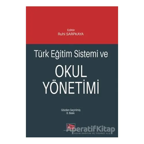 Türk Eğitim Sistemi ve Okul Yönetimi - Ali Rıza Erdem - Anı Yayıncılık