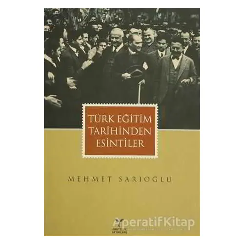 Türk Eğitim Tarihinden Esintiler - Mehmet Sarıoğlu - Umuttepe Yayınları