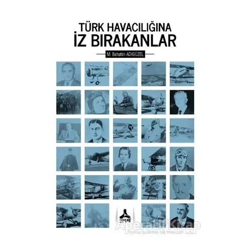 Türk Havacılığına İz Bırakanlar - Mehmet Bahattin Adıgüzel - Sonçağ Yayınları