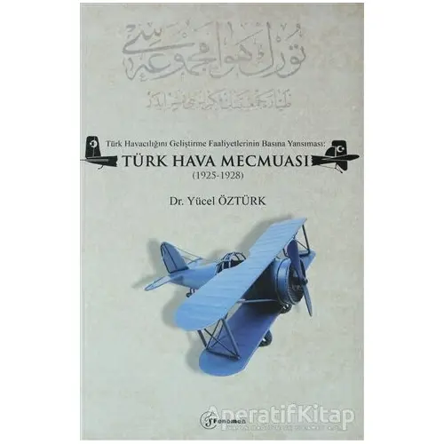 Türk Havacılığını Geliştirme Faaliyetlerinin Basına Yansıması: Türk Hava Mecmuası (1925-1928)